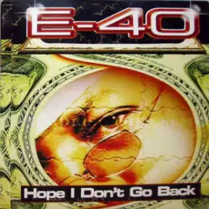 Instrumental: E-40 - Hope I Dont Go Back (Produced By Ant Banks)